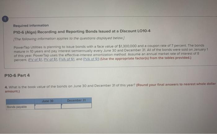 to the questions displayed below.) PowerTap Utilities is planning to issue bonds