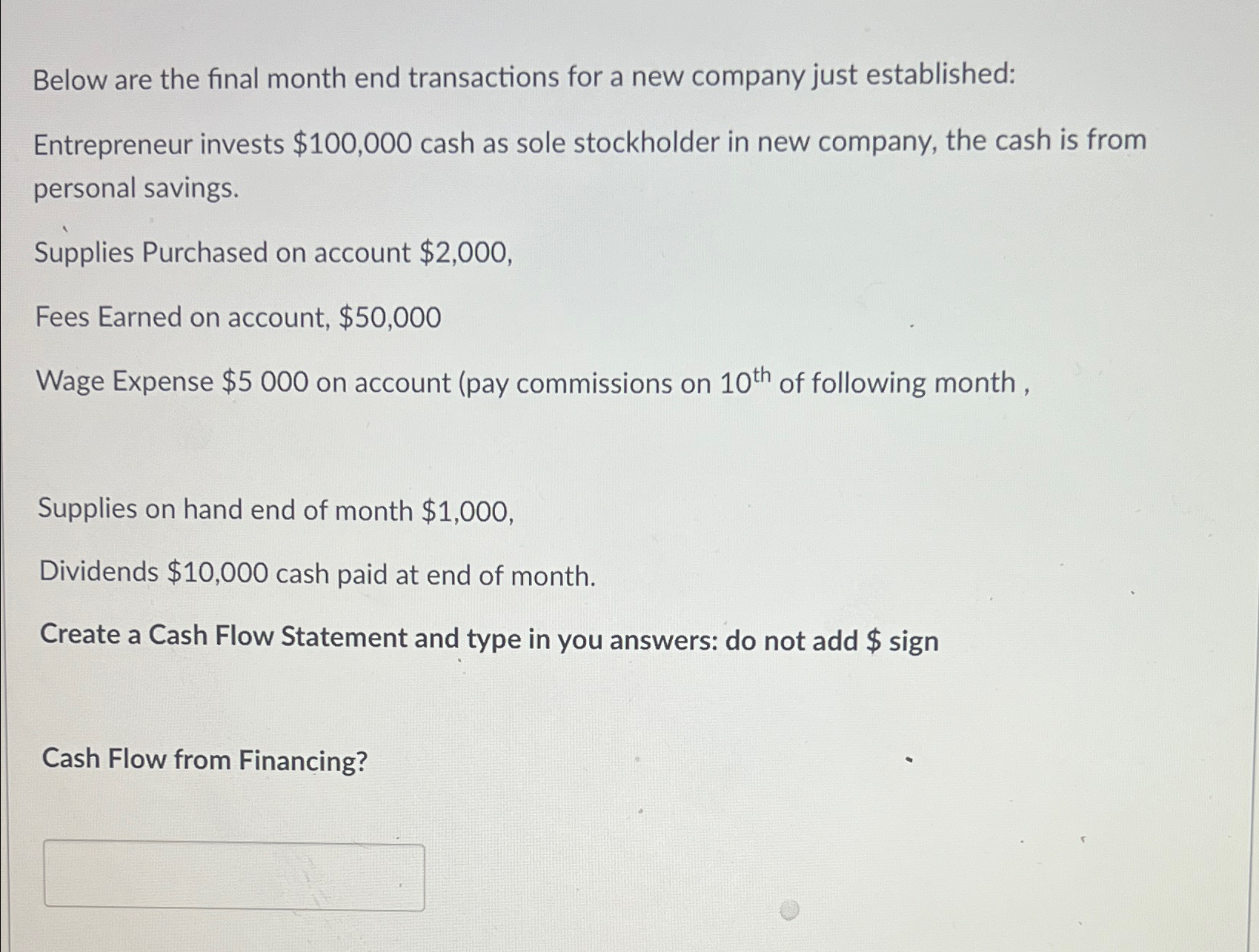  Below are the final month end transactions for a new company