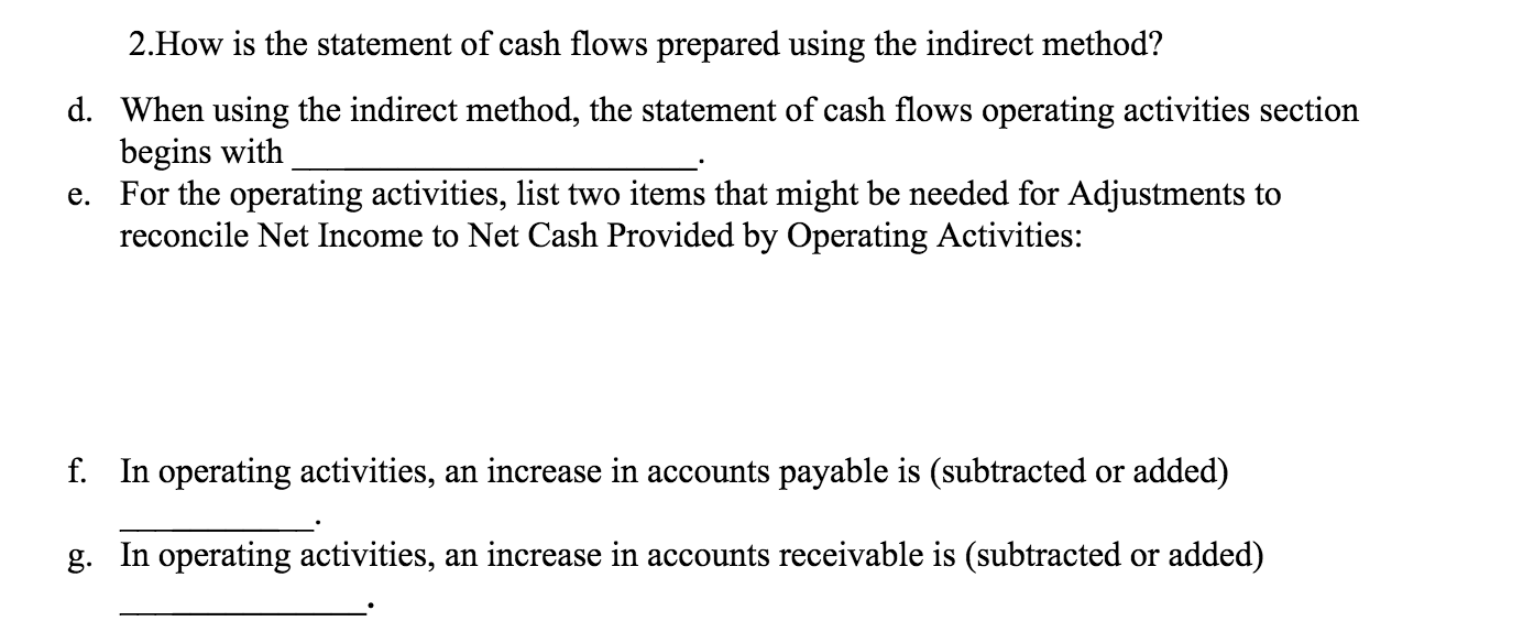  2.How is the statement of cash flows prepared using the indirect
