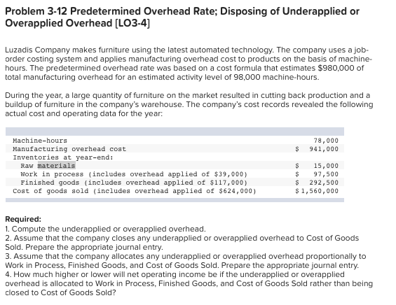  Please answer all parts, Thanks! Problem 3-12 Predetermined Overhead Rate; Disposing