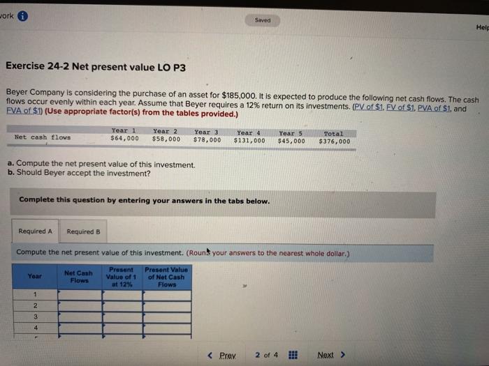  ork Saved Help Exercise 24-2 Net present value LO P3 Beyer