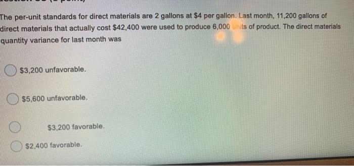 need help on both please The per-unit standards for direct materials are