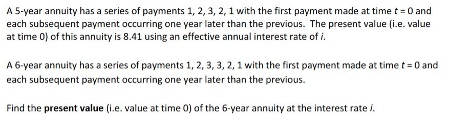  Please show work !! A 5-year annuity has a series of