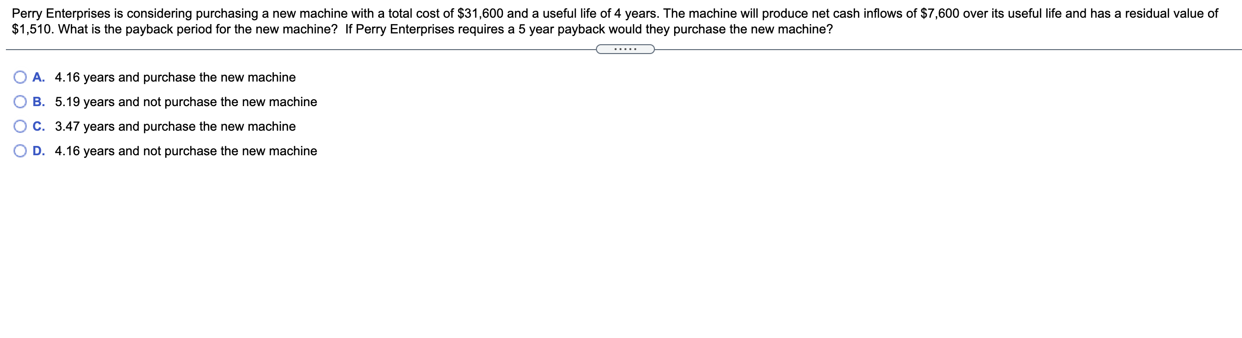 Perry Enterprises is considering purchasing a new machine with a total