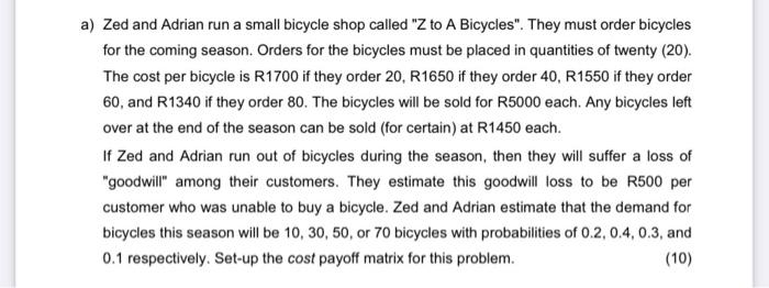  a) Zed and Adrian run a small bicycle shop called "Z
