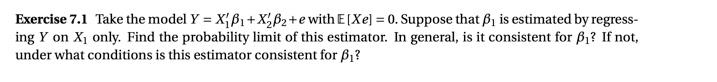 Exercise 7.1 Take the model Y = X B+X%B2+e with E[Xe]
