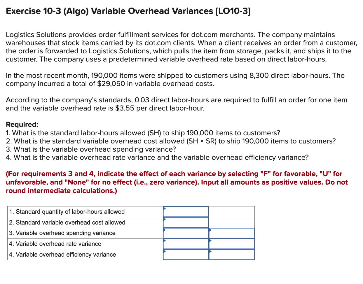  Exercise 10-3 (Algo) Variable Overhead Variances [L010-3] Logistics Solutions provides order