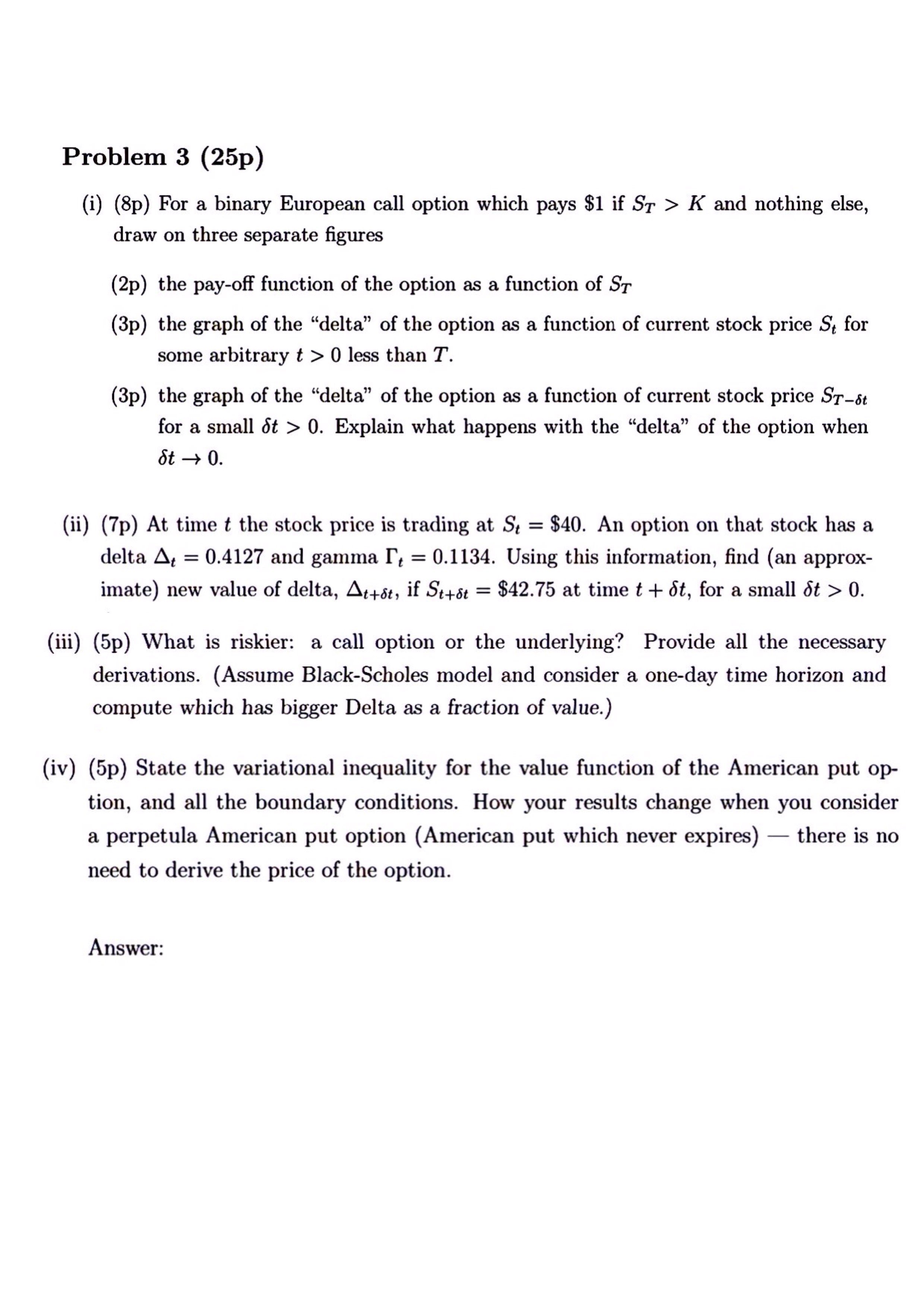  Problem 3(25p) (i)(8p) For a binary European call option which pays