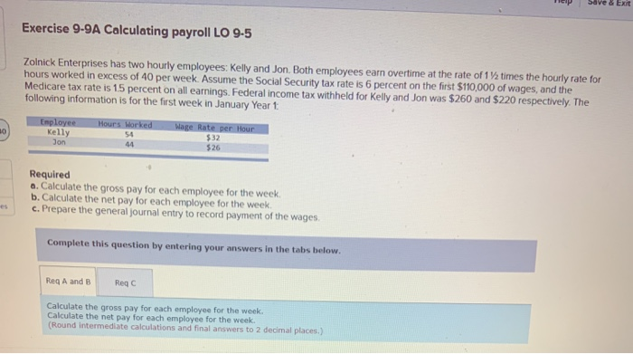  Save & Exit Exercise 9-9A Calculating payroll LO 9-5 Zolnick Enterprises