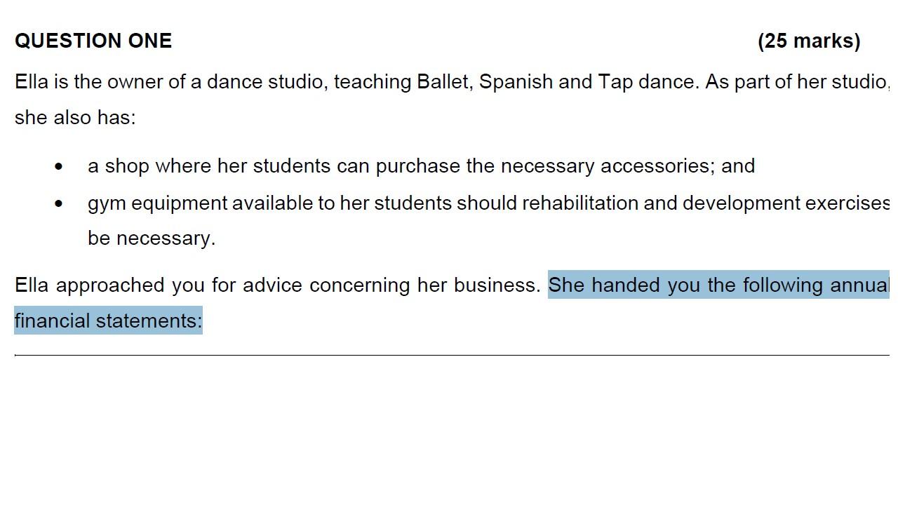 Please assist with the below question. QUESTION ONE (25 marks) Ella is