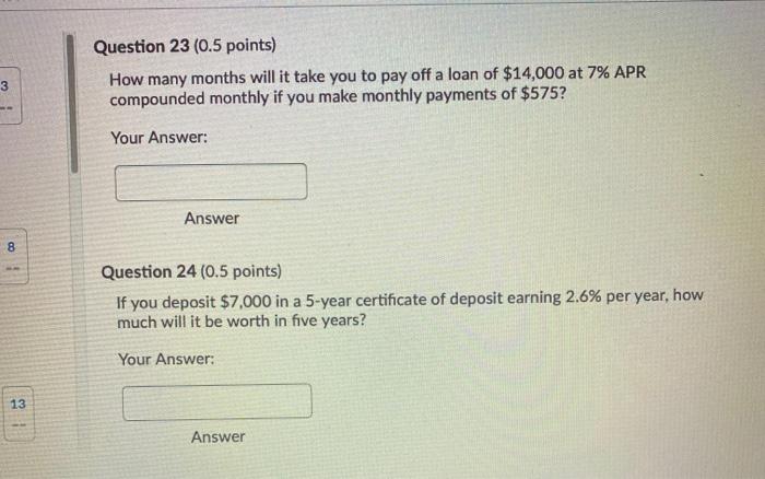  Question 23 (0.5 points) How many months will it take you