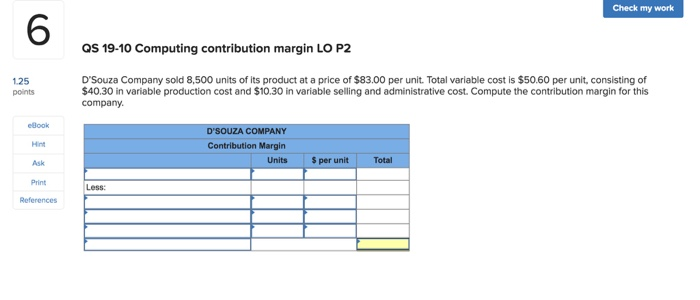  Check my work QS 19-10 Computing contribution margin LO P2 125