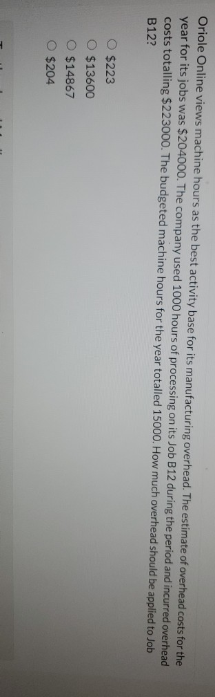 Oriole Online views machine hours as the best activity base for