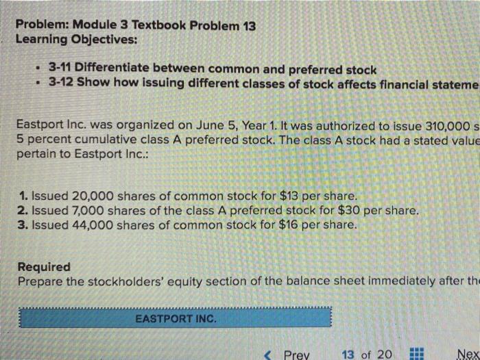  Problem: Module 3 Textbook Problem 13 Learning Objectives: 3-11 Differentiate between