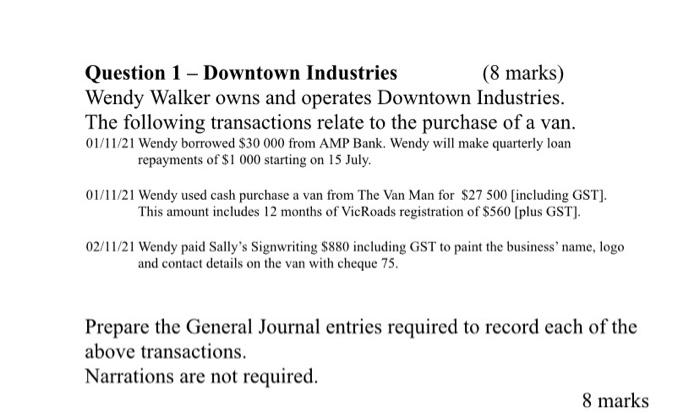 can I get help with this question Question 1 - Downtown Industries