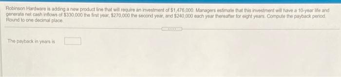  Robinson Hardware in adding a new product line that will require