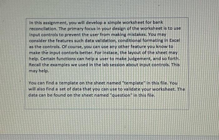  In this assignment, you will develop a simple worksheet for bank