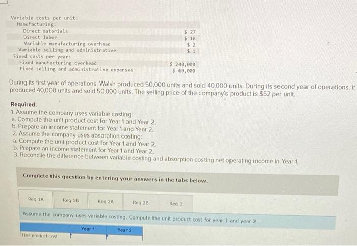  Variable costs per unit: Manufacturing: Direct materials $ 27 Direct labor