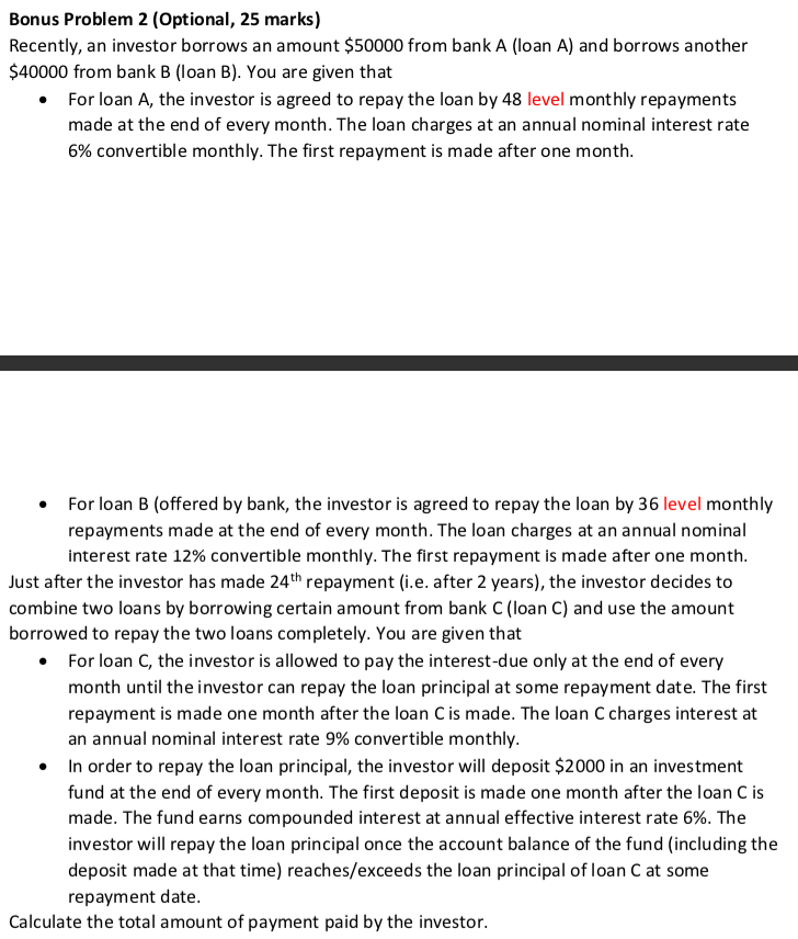 Bonus Problem 2 (Optional, 25 marks) Recently, an investor borrows an