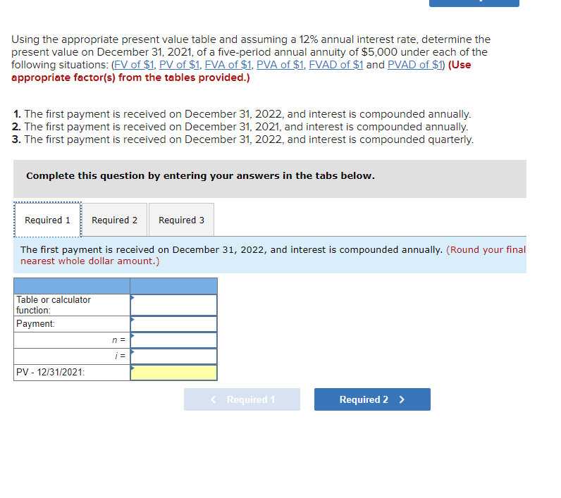  Using the appropriate present value table and assuming a 12% annual