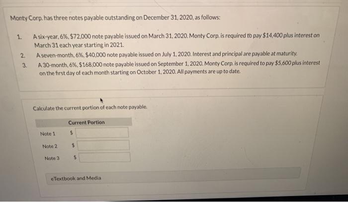  Monty Corp. has three notes payable outstanding on December 31, 2020,