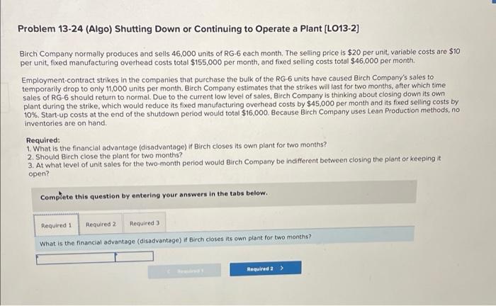  Problem 13-24 (Algo) Shutting Down or Continuing to operate a Plant
