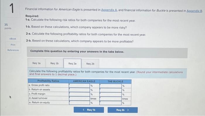 financial information for Buckle is presented in Appendix 8 . Required: 1-a.