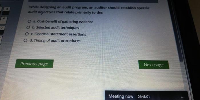  While designing an audit program, an auditor should establish specific audit