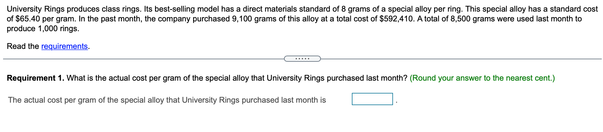 requirements. Requirement 1. Compute the standard cost of each of the following