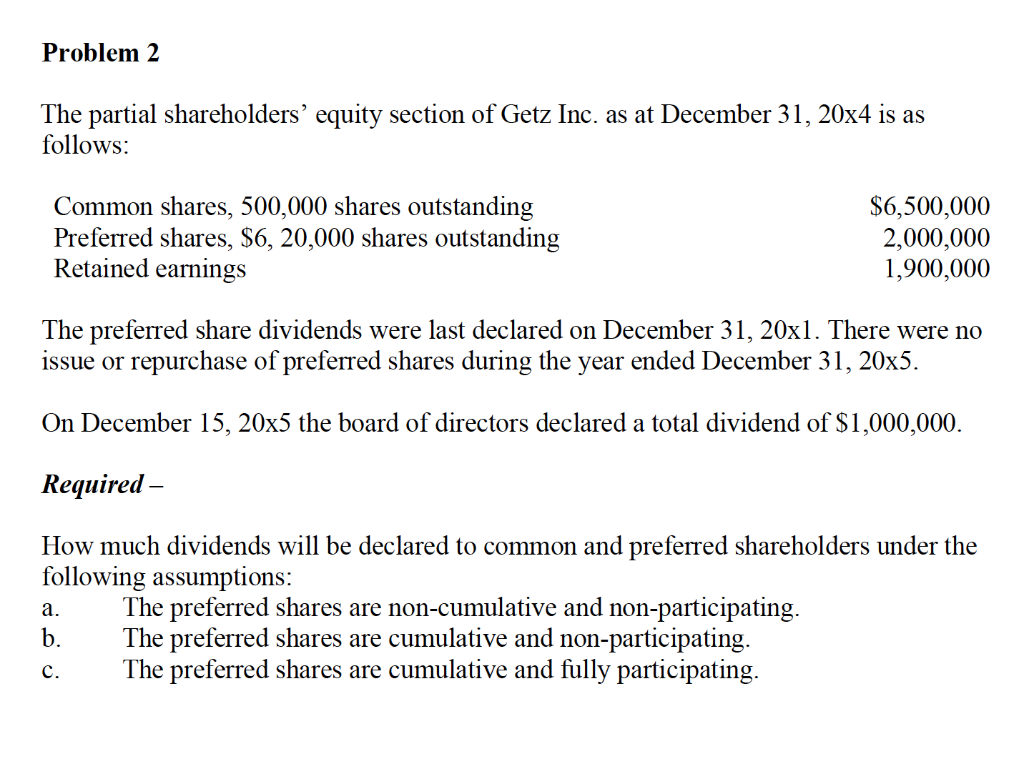 Problem 2 The partial shareholders' equity section of Getz Inc. as
