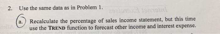  2. Use the same data as in Problem 1. a. Recalculate