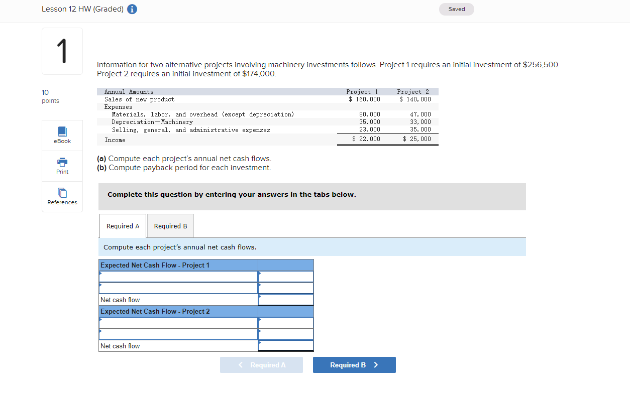  Lesson 12 HW (Graded) Saved 1 Information for two alternative projects