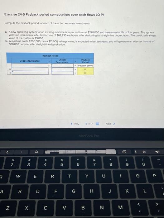  Exercise 24-5 Payback period computation; even cash flows LO P1 Compute