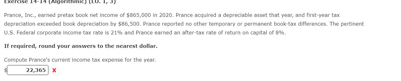 Exercise 14-14 (Algorithmic) (LO. 1, 3) Prance, Inc., earned pretax book