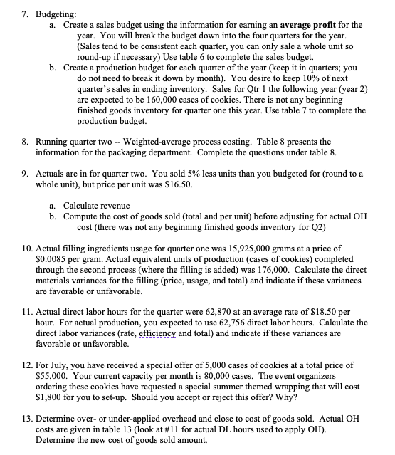 company produces sandwich cookie snack packs. There are three main processes used