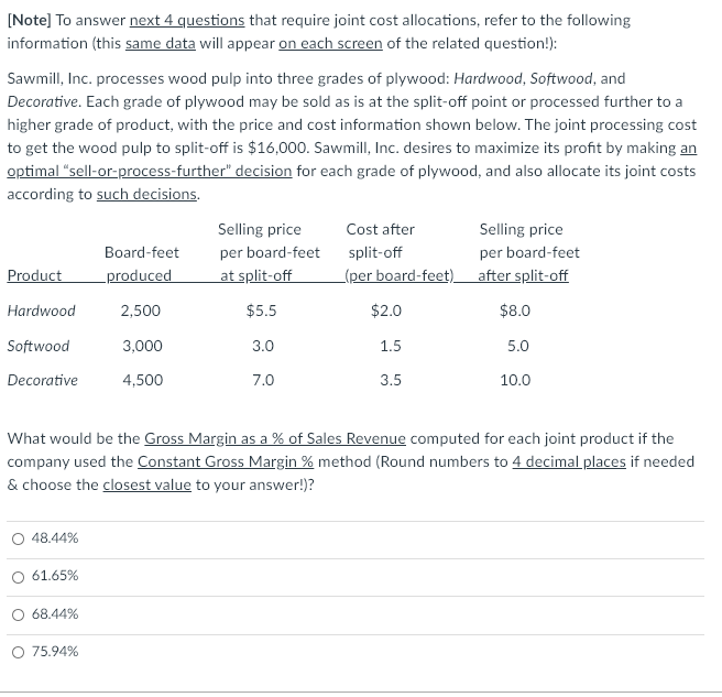  [Note) To answer next 4 questions that require joint cost allocations,