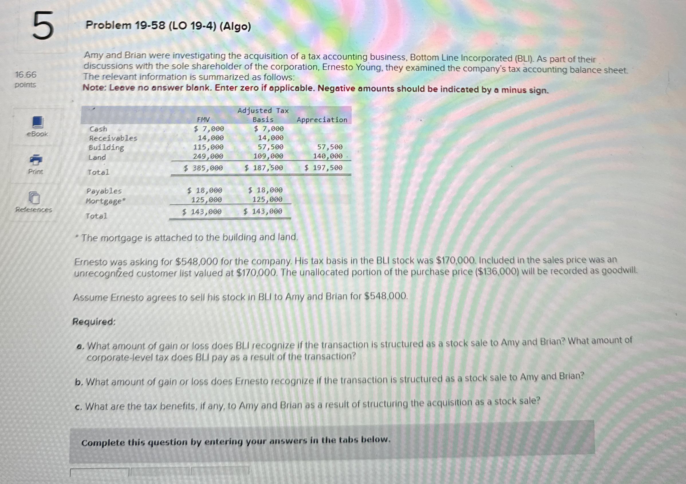  Problem 19-58(LO 19-4)(Algo) Amy and Brian were investigating the acquisition of