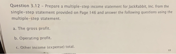  Question 3.12 - Prepare a multiple-step income statement for Jack Rabbit,