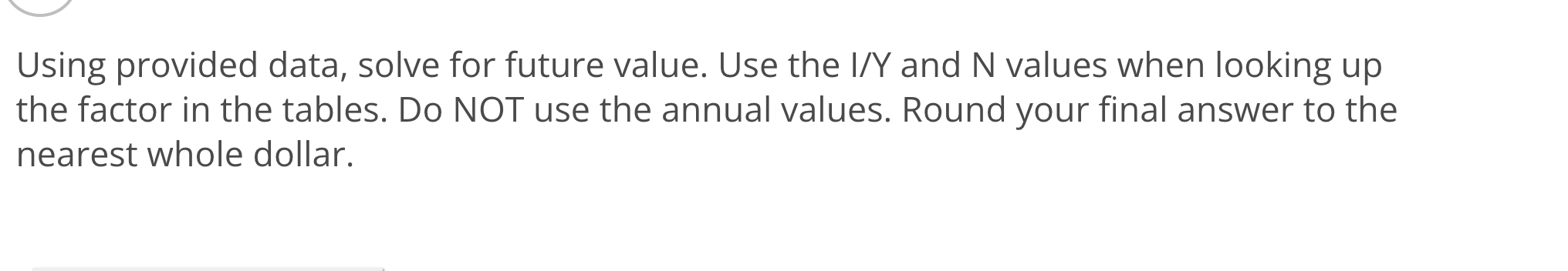  Using provided data, solve for future value. Use the I/Y and