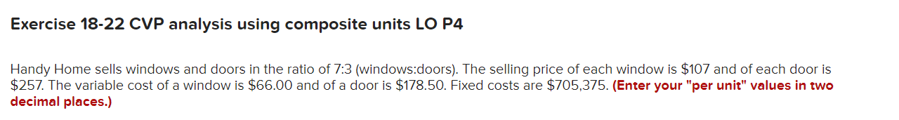  Exercise 18-22 CVP analysis using composite units LO P4 Handy Home