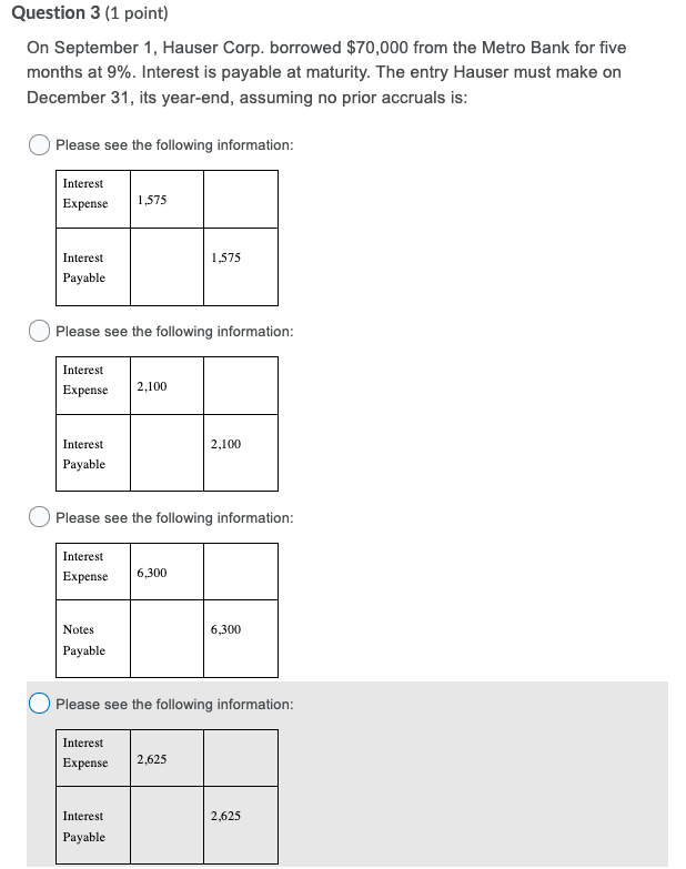 Question 3 (1 point) On September 1, Hauser Corp. borrowed $70,000