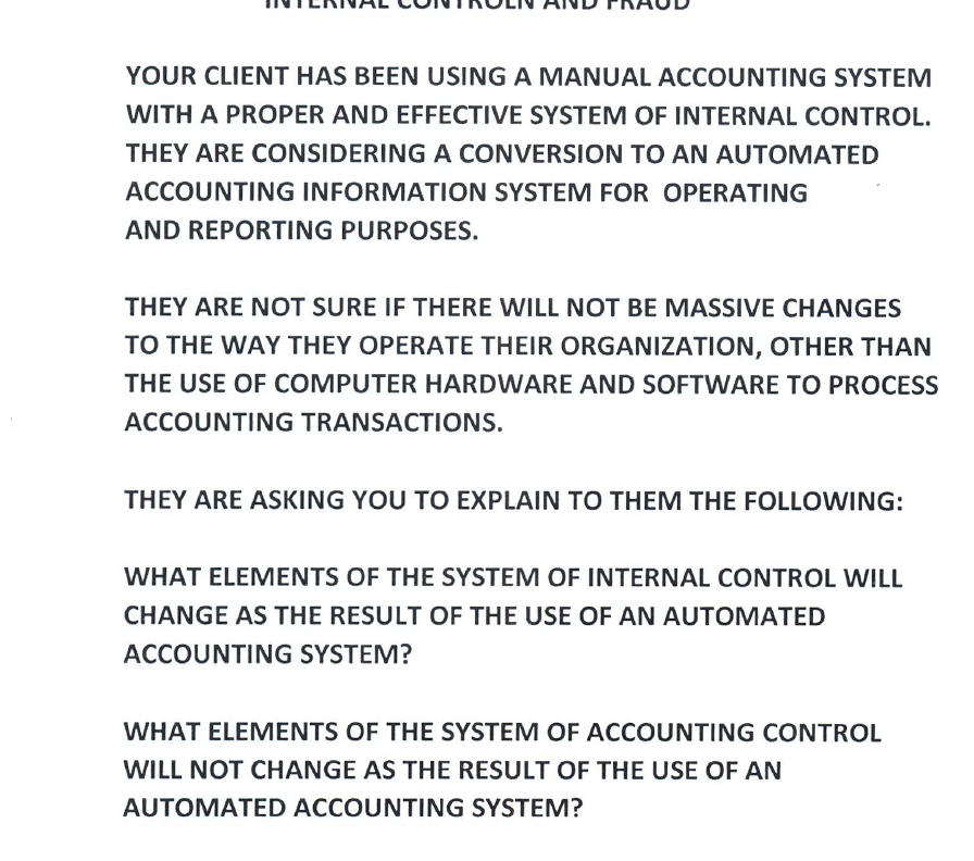  YOUR CLIENT HAS BEEN USING A MANUAL ACCOUNTING SYSTEM WITH A