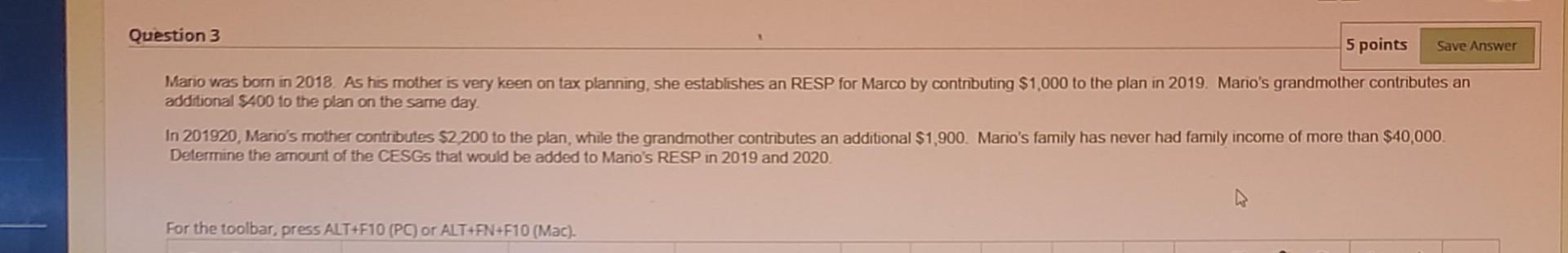Question 3 5 points Save Answer Mario was born in 2018