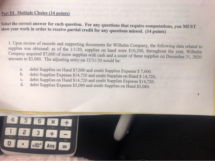  Part III. Multiple Choice (14 points) Select the correct answer for