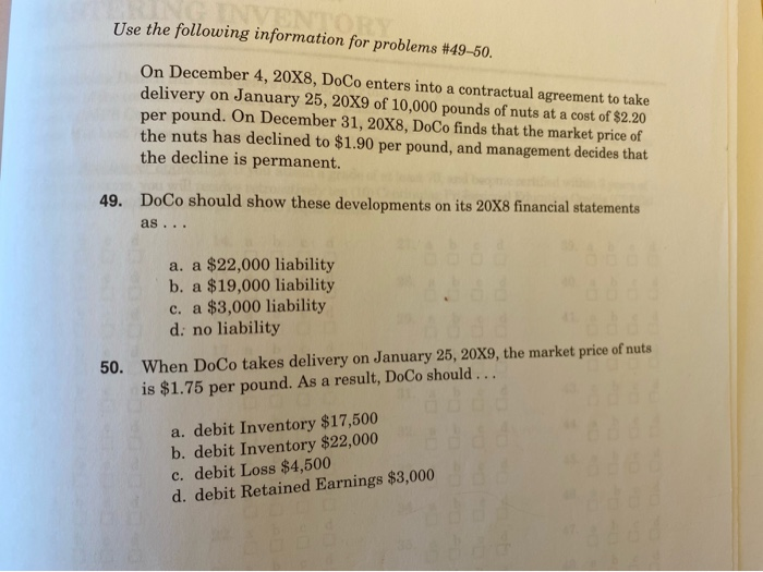  Use the following information for problems #49-50. On December 4, 20X8,