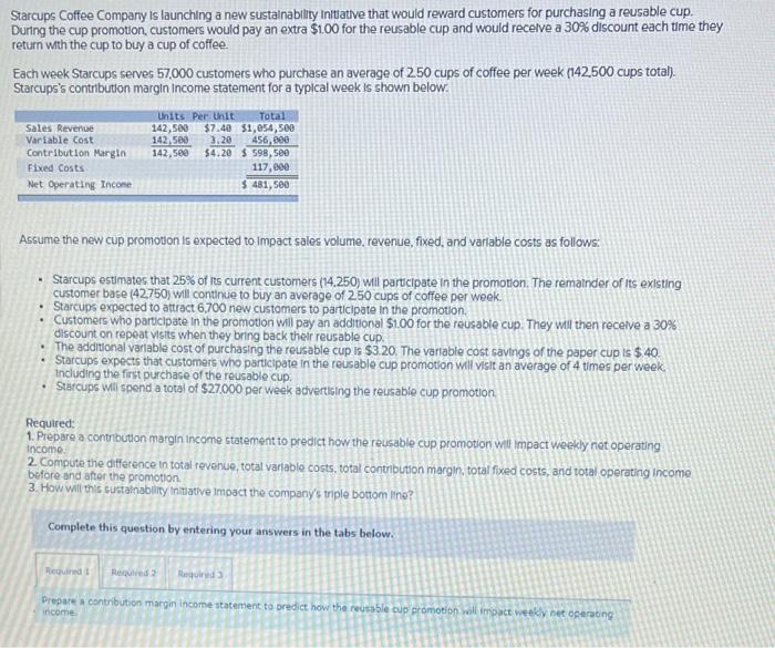  1. Prepare a contribution margin income statement to predict how the