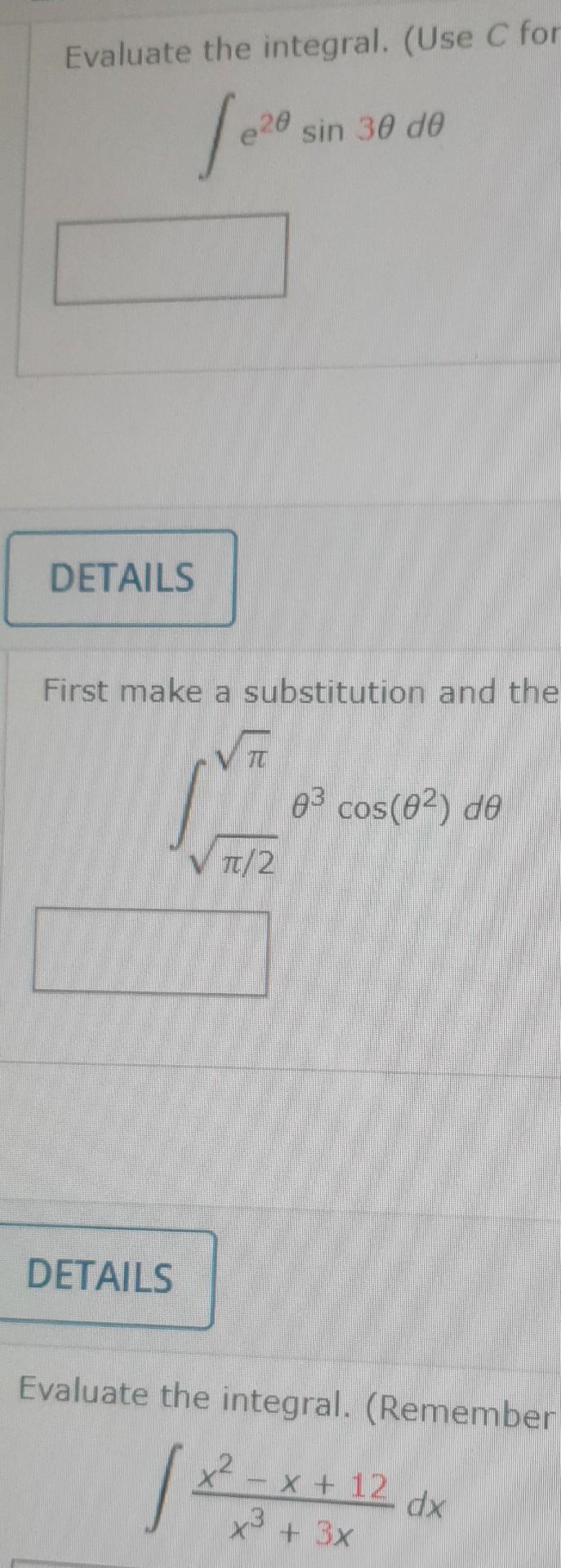 pls answer all Evaluate the integral. (Use C for | e20