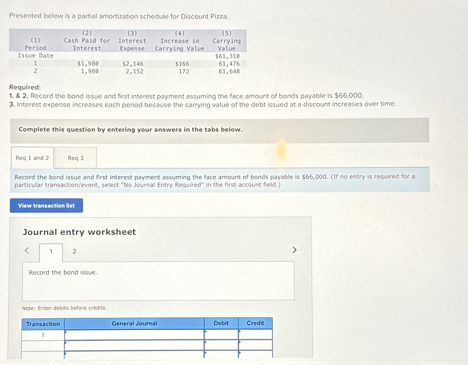  Presented below is a partial amortization schedule for Discount Pizza. \table[[(1),(2),(3),(4),(5)