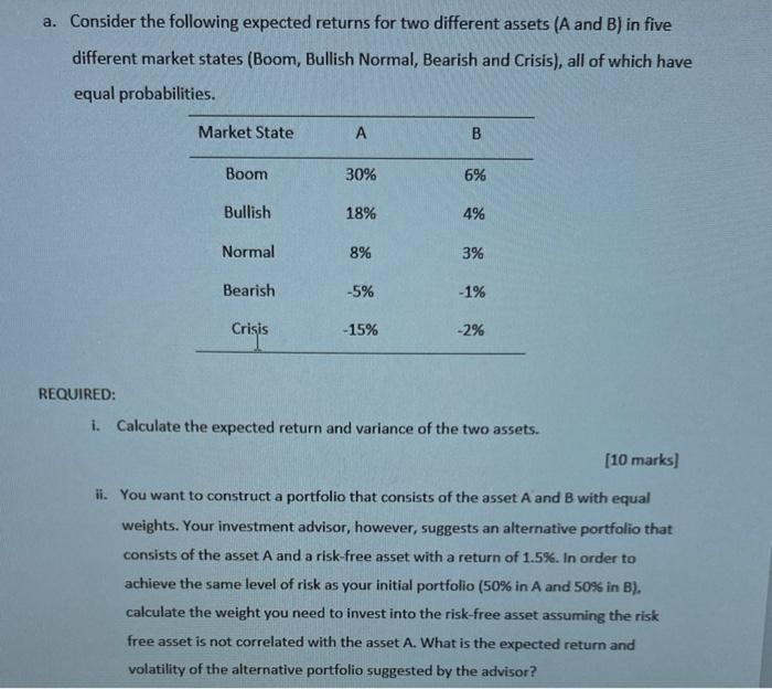  a. Consider the following expected returns for two different assets (A