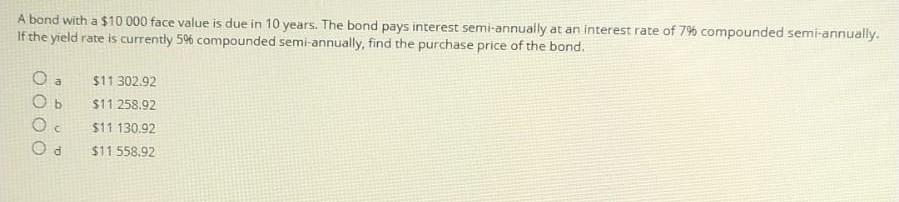 A bond with a $10 000 face value is due in